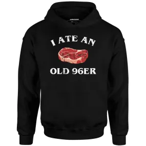 I Ate An Old 96er - Unisex Hoodie