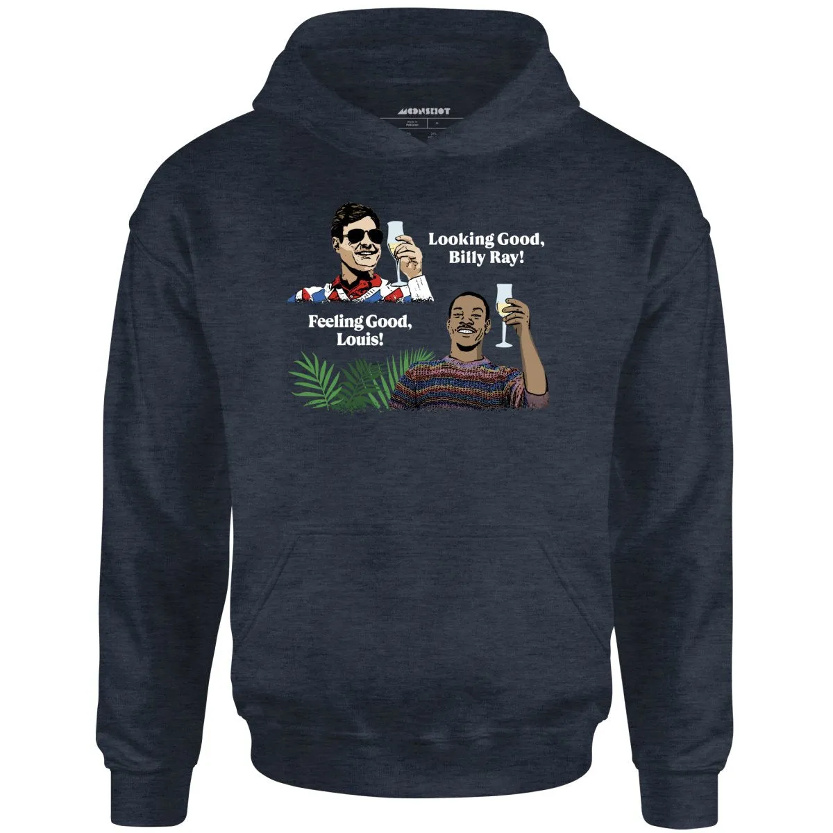 Looking Good, Billy Ray! Feeling Good, Louis! - Unisex Hoodie