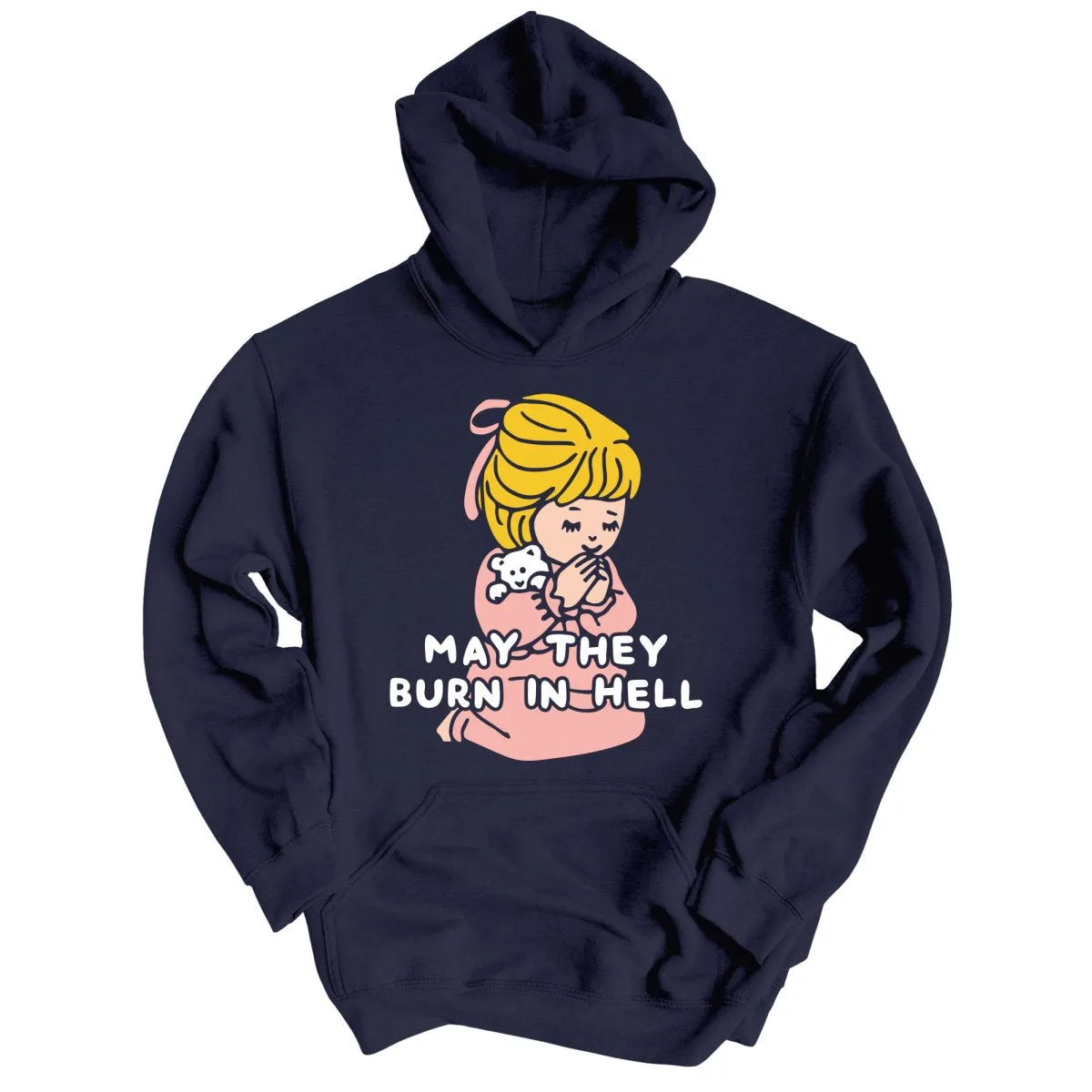 May They Burn in Hell Hoodie