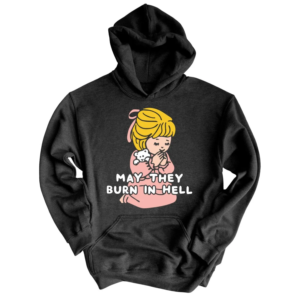 May They Burn in Hell Hoodie