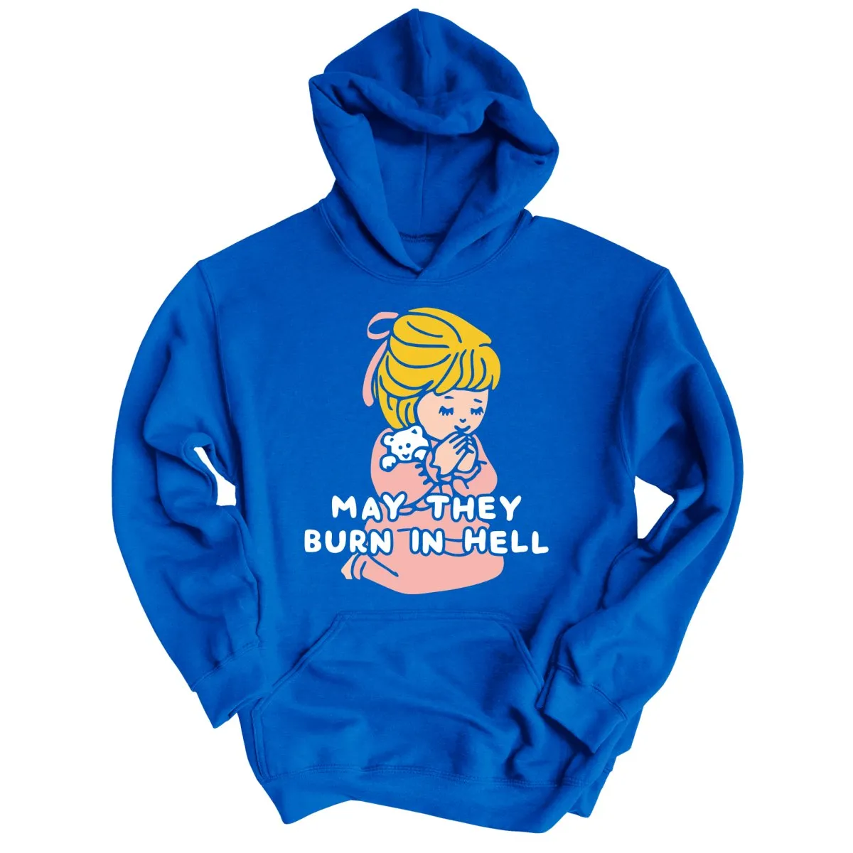 May They Burn in Hell Hoodie