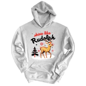 Shine Like Rudolph Hoodie