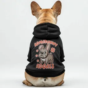 Somebunny Adores - Personalized French Bulldog Hoodies with Funny Quotes – Stylish, Cozy, and Premium 100% Cotton